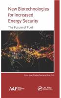New Biotechnologies for Increased Energy Security