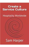 Create a Service Culture: Hospitality Worldwide