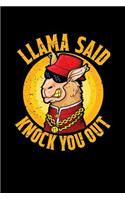 Llama Said Knock You Out: Blank Lined Journal