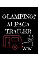 Glamping? Alpaca Trailer: Camping Travel Journal, Custom Camping Diary, Glamping Travel Log Book, Adventure Tracker Memory Keepsake