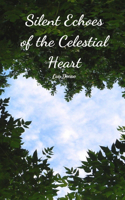 Silent Echoes of the Celestial Heart