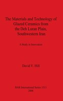 The The Materials and Technology of Glazed Ceramics from the Deh Luran Plain Southwestern Iran
