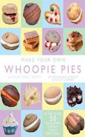 Make Your Own Whoopie Pies & Other Sweet Treats