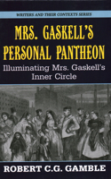 Mrs. Gaskell's Personal Pantheon