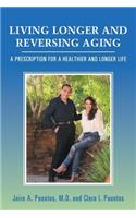 Living Longer and Reversing Aging