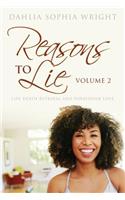 Reasons To Lie Volume 2