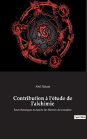 Contribution à l'étude de l'alchimie