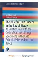 The Bluefin Tuna Fishery in the Bay of Biscay