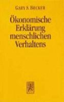 Der Okonomische Ansatz Zur Erklarung Menschlichen Verhaltens