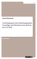 Unterbringung in einer Entziehungsanstalt. Vorschläge und Erfordernis einer Reform des § 64 StGB