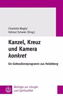 Kanzel, Kreuz Und Kamera Konkret