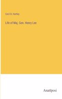 Life of Maj. Gen. Henry Lee