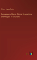 Suppression of Urine. Clinical Descriptions and Analysis of Symptoms