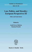 Law, Politics, and Morality: European Perspectives III