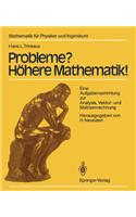Probleme ? - H Here Mathematik!: Eine Aufgabensammlung Zur Analysis, Vektor- Und Maztrizenrechnung(Mathematik F R Physiker Und Ingenieure)
