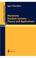 Monotone Random Systems Theory and Applications