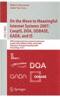 On the Move to Meaningful Internet Systems 2007: CoopIS, DOA, ODBASE, GADA, and IS
