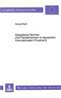 Gespaltene Normen Und Parallelnormen Im Deutschen Internationalen Privatrecht