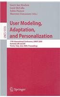 User Modeling, Adaptation, and Personalization: 17th International Conference, UMAP 2009, Formerly UM and AH, Trento, Italy, June 22-26, 2009, Proceedings