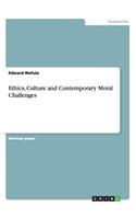 Ethics, Culture and Contemporary Moral Challenges