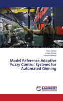 Model Reference Adaptive Fuzzy Control Systems for Automated Ginning