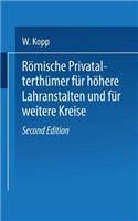 Römische Privatalterthümer, Für Höhere Lehranstalten Und Für Weitere Kreise