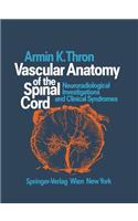 Vascular Anatomy of the Spinal Cord