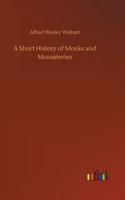 Short History of Monks and Monasteries