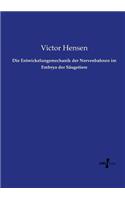 Die Entwickelungsmechanik der Nervenbahnen im Embryo der Säugetiere