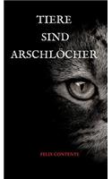 Tiere sind Arschlöcher