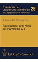 Pathogenese Und Klinik Der Harnsteine XIII