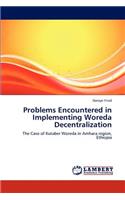 Problems Encountered in Implementing Woreda Decentralization