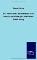 Formenbau Des Franzosischen Nomens in Seiner Geschichtlichen Entwicklung