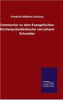 Commentar zu dem Evangelischen Kirchenpräludienbuche von Johann Schneider