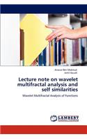 Lecture note on wavelet multifractal analysis and self similarities