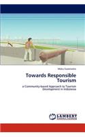 Towards Responsible Tourism