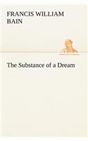 Substance of a Dream