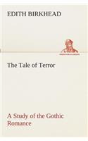 The Tale of Terror A Study of the Gothic Romance