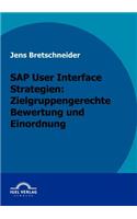 SAP User Interface Strategien: Zielgruppengerechte Bewertung und Einordnung
