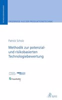 Methodik zur potenzial- und risikobasierten Technologiebewertung