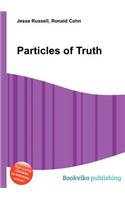 Particles of Truth