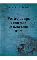 Vestry Songs a Collection of Hymns and Tunes