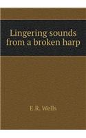 Lingering Sounds from a Broken Harp