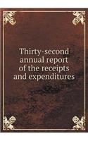 Thirty-Second Annual Report of the Receipts and Expenditures