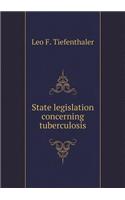 State Legislation Concerning Tuberculosis