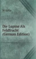 Die Lupine Als Feldfrucht