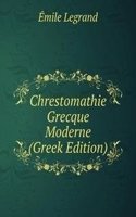 Chrestomathie Grecque Moderne (Greek Edition)