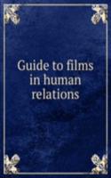 Guide to films in human relations