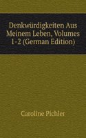 Denkwurdigkeiten Aus Meinem Leben, Volumes 1-2 (German Edition)
