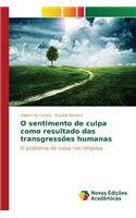 O sentimento de culpa como resultado das transgressões humanas: (Portuguese)